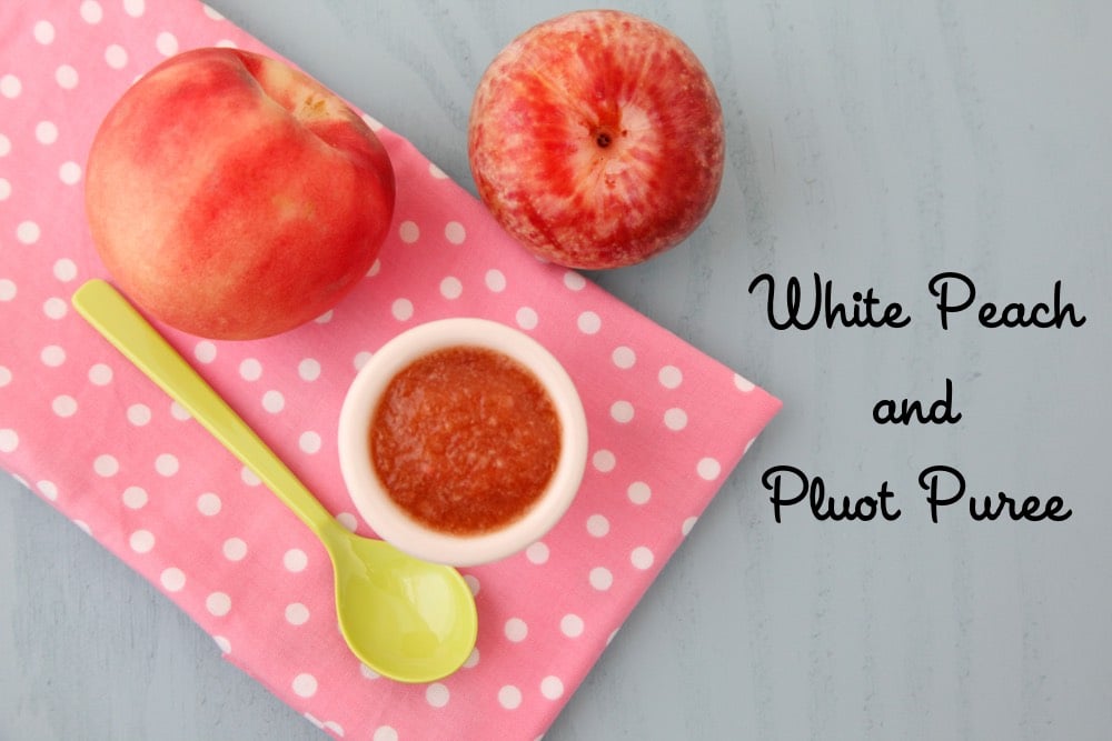 White Peach and Pluot Puree Baby Food from Weelicious